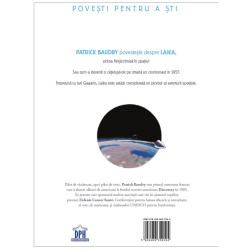 Laika - Marea călătorie în spațiu - Povești pentru a ști - Patrick Baudry și Stan Aghassian Laika - Marea călătorie în spațiu - Povești pentru a ști - Patrick Baudry și Stan Aghassian