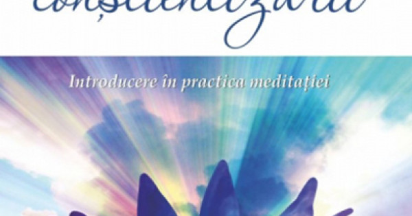 Miracolul Constientizarii Introducere In Practica Meditatiei Thich Nhat Hanh