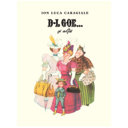 D-l Goe... și alții - Ion Luca Caragiale D-l Goe... și alții - Ion Luca Caragiale