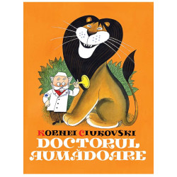 Doctorul Aumădoare - Kornei Ciukovski Doctorul Aumădoare - Kornei Ciukovski
