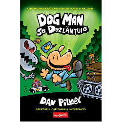 Dog Man (#2). Dog Man se dezlănțuie - Dav Pilkey Dog Man (#2). Dog Man se dezlănțuie - Dav Pilkey