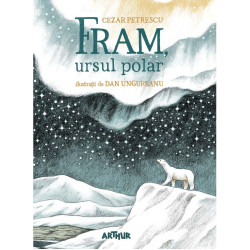Fram, ursul polar - Cezar Petrescu Fram, ursul polar - Cezar Petrescu