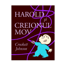Harold și creionul mov - Crockett Johnson Harold și creionul mov - Crockett Johnson