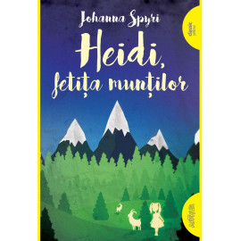 Heidi, fetița munților - Johanna Spyri - colecția Classic Yellow