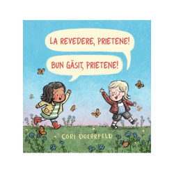 La revedere, prietene! Bun venit, prietene! - Cori Doerrfeld La revedere, prietene! Bun venit, prietene! - Cori Doerrfeld