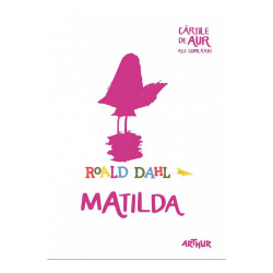 Matilda - Roald Dahl - Cărțile de aur ale copilăriei Matilda - Roald Dahl - Cărțile de aur ale copilăriei
