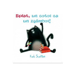 Splat, un cotoi ca un zgâmboi! - Rob Scotton Splat, un cotoi ca un zgâmboi! - Rob Scotton