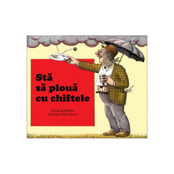 Stă să plouă cu chiftele - Judi Barrett Stă să plouă cu chiftele - Judi Barrett