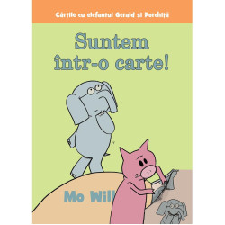 Suntem într-o carte! - Mo Willems Suntem într-o carte! - Mo Willems