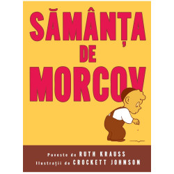 Sămânţa de morcov - Crockett Johnson și Ruth Krauss Sămânţa de morcov - Crockett Johnson și Ruth Krauss