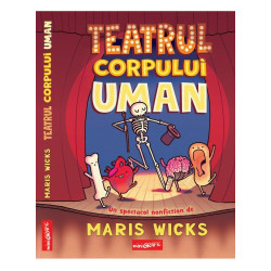 Teatrul Corpului Uman - Maris Wicks Teatrul Corpului Uman - Maris Wicks