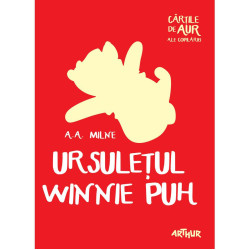 Ursulețul Winnie Puh - A.A. Milne - Cărțile de aur ale copilăriei Ursulețul Winnie Puh - A.A. Milne - Cărțile de aur ale copilăriei