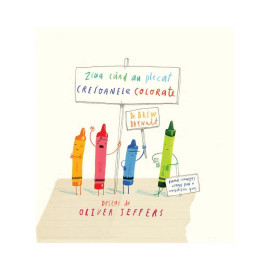 Ziua când au plecat creioanele colorate - Drew Daywalt și Oliver Jeffers