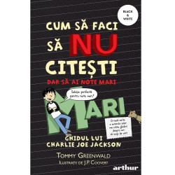 Cum să faci să NU citești, dar să ai note mari: Ghidul lui Charlie Joe Jackson #2 - Tommy Greenwald