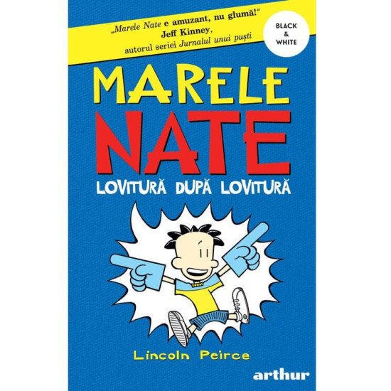 Marele Nate #2. Lovitură după lovitură! - Lincoln Peirce - colecția Black&White Marele Nate #2. Lovitură după lovitură! - Lincoln Peirce - colecția Black&White