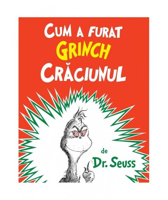 Cum a furat Grinch Crăciunul - Dr. Seuss