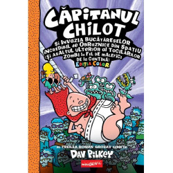 Căpitanul Chilot și Invazia Bucătăreselor Incredibil de Obraznice din Spațiu #3. Ediția color - Dav Pilkey