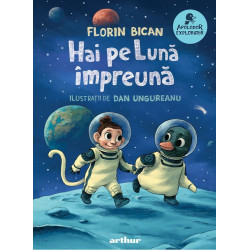 Hai pe Lună împreună - Florin Bican și Dan Ungureanu - colecția Apolodor Explorator