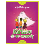 Karlsson de-pe-acoperiş - Astrid Lindgren Karlsson de-pe-acoperiş - Astrid Lindgren