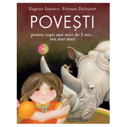 Povești pentru copii mai mici de 3 ani... sau mai mari - Eugène Ionesco