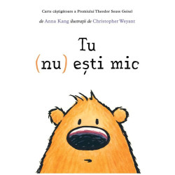 Tu (nu) ești mic - Anna Kang