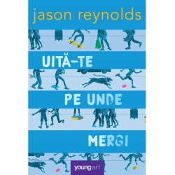 Uită-te pe unde mergi - Jason Reynolds