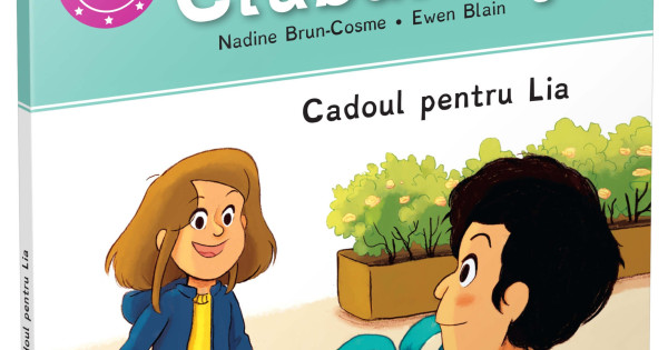 Cadoul Pentru Lia Vol 1 Clubul Dys Nadine Brun Cosme Ewen Blain