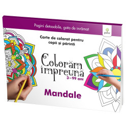 Colorăm împreună - Mandale - Carte de colorat pentru copii și părinți Colorăm împreună - Mandale - Carte de colorat pentru copii și părinți