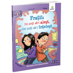 Fraţii: nu poţi să-i alegi, dar poţi să-i înţelegi - Elizabeth Verdick și James J. Crist - colecția Ajută-te singur Fraţii: nu poţi să-i alegi, dar poţi să-i înţelegi - Elizabeth Verdick și James J. Crist - colecția Ajută-te singur