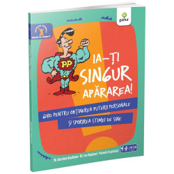 Ia-ți singur apărarea! Ghid pentru obținerea puterii personale și sporirea stimei de sine - colecția Ajută-te singur Ia-ți singur apărarea! Ghid pentru obținerea puterii personale și sporirea stimei de sine - colecția Ajută-te singur