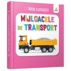 Mijloacele de transport - Bebe cunoaște Mijloacele de transport - Bebe cunoaște