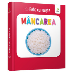 Mâncarea - Bebe cunoaște Mâncarea - Bebe cunoaște