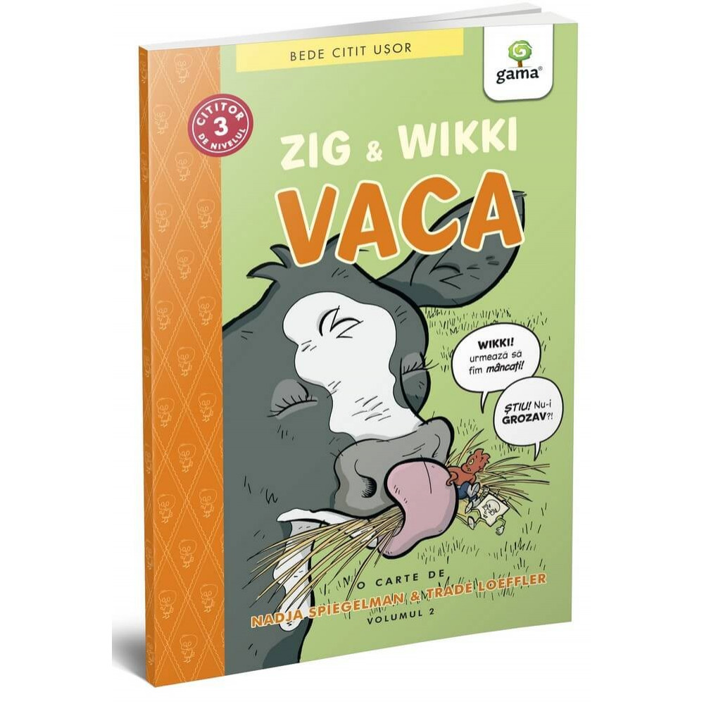 Zig și Wikki: Vaca  (volumul 2) - BeDe citit ușor Nivelul 3 - Nadja Spiegelman, Trade Loeffler