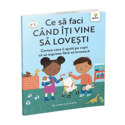 Ce să faci când îți vine să lovești - Cara Goodwin - colecția Emoții și Dezvoltare Personală 