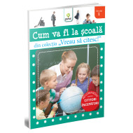 Cum va fi la şcoală - ”Vreau să citesc!” Nivelul 1 Cum va fi la şcoală - ”Vreau să citesc!” Nivelul 1