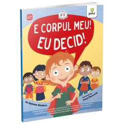 E corpul meu, eu decid! - Jayneen Sanders și Anna Hancock - colecția Emoții și Dezvoltare Personală E corpul meu, eu decid! - Jayneen Sanders și Anna Hancock - colecția Emoții și Dezvoltare Personală