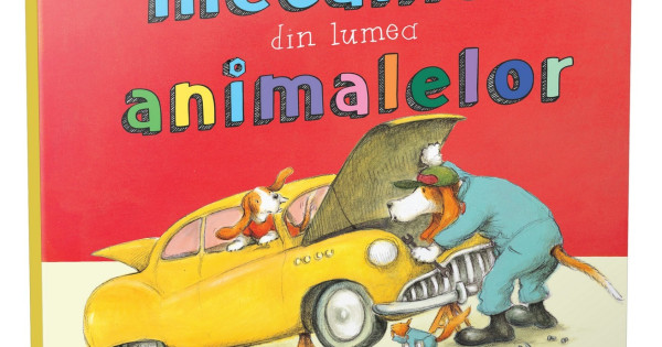 O Zi Cu Mecanicii Din Lumea Animalelor Sharon Rentta Colectia O Zi In Lumea Animalelor