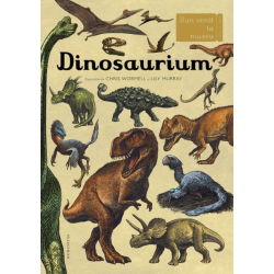 Dinosaurium - Chris Wormell și Lily Murray Dinosaurium - Chris Wormell și Lily Murray