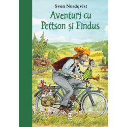 Aventuri cu Pettson și Findus - Sven Nordqvist - seria Pettson și Findus Aventuri cu Pettson și Findus - Sven Nordqvist - seria Pettson și Findus
