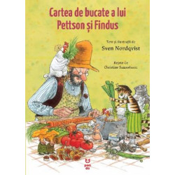 Cartea de bucate a lui Pettson și Findus - Sven Nordqvist Cartea de bucate a lui Pettson și Findus - Sven Nordqvist