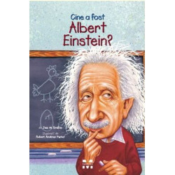 Cine a fost Albert Einstein? - Jess M. Brallier și Robert Andrew Parker Cine a fost Albert Einstein? - Jess M. Brallier și Robert Andrew Parker