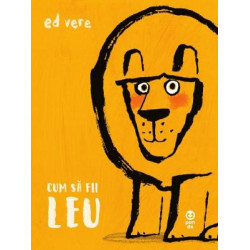 Cum să fii leu - Ed Vere Cum să fii leu - Ed Vere