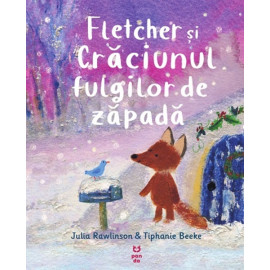 Fletcher și Crăciunul fulgilor de zăpadă - Julia Rawlinson