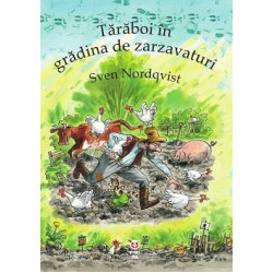 Tărăboi în grădina de zarzavaturi - Sven Nordqvist - seria Pettson și Findus Tărăboi în grădina de zarzavaturi - Sven Nordqvist - seria Pettson și Findus