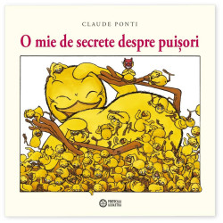 O mie de secrete despre puișori - Claude Ponti