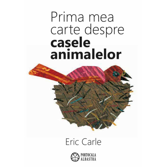 Prima mea carte despre casele animalelor - Eric Carle Prima mea carte despre casele animalelor - Eric Carle