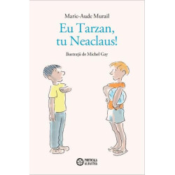 Eu Tarzan, tu Neaclaus! - Marie-Aude Murail și Michel Gay