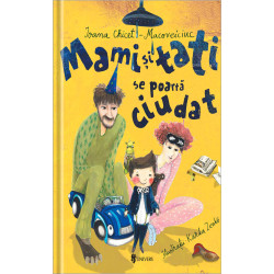 Mami și tati se poartă ciudat - Ioana Chicet-Macoveiciuc Mami și tati se poartă ciudat - Ioana Chicet-Macoveiciuc