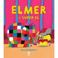 Elmer și Super El - David McKee Elmer și Super El - David McKee