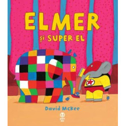 Elmer și Super El - David McKee Elmer și Super El - David McKee